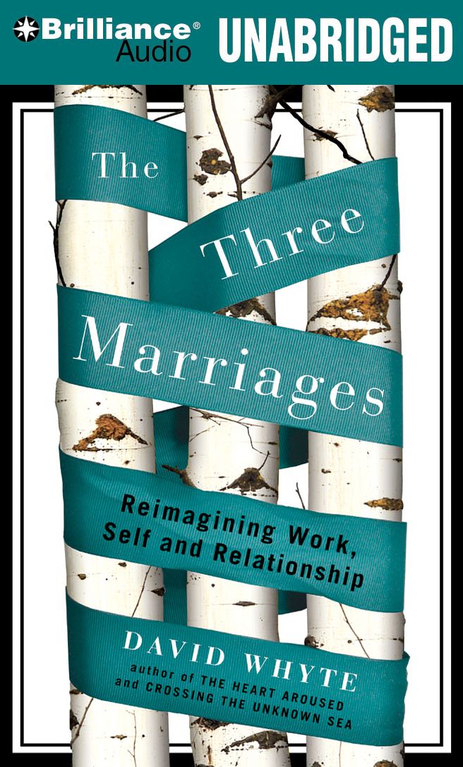 The Three Marriages: Reimagining Work, Self and Relationship