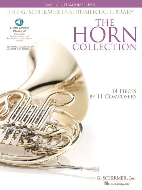 The Horn Collection - Easy to Intermediate Level: G. Schirmer Instrumental Library 14 Pieces by 11 Composers
