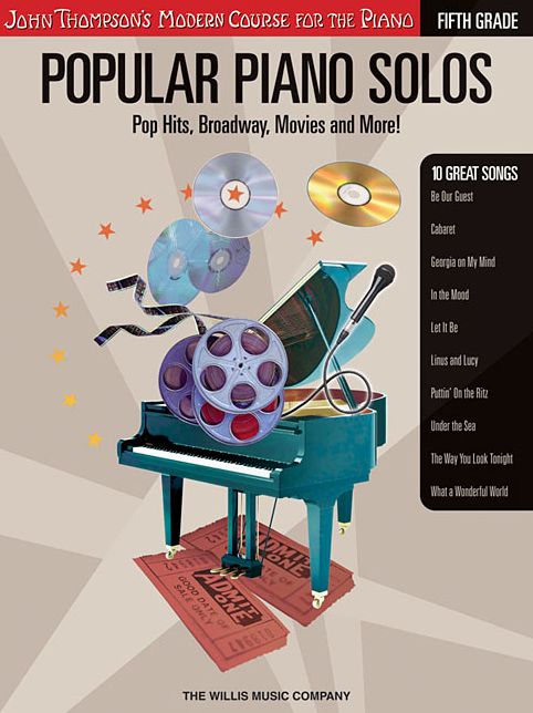 Popular Piano Solos - Grade 5: Pop Hits, Broadway, Movies and More! John Thompson's Modern Course for the Piano Series