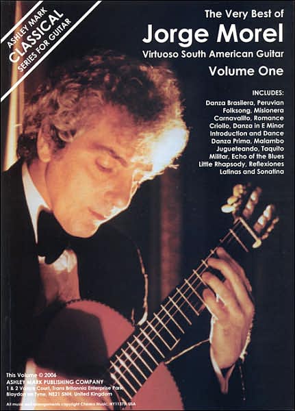 The Very Best of Jorge Morel - Volume 1: Virtuoso South American Guitar