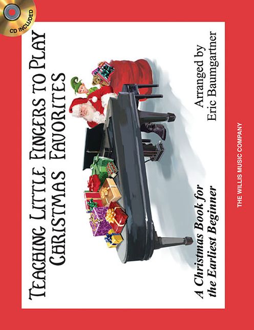 Teaching Little Fingers to Play Christmas Favorites: A Christmas Book for the Earliest Beginner
