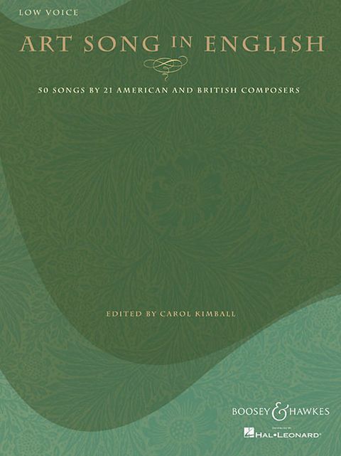 Art Song in English - 50 Songs by 21 American and British Composers: Low Voice