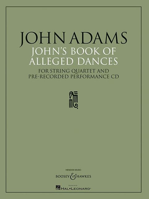 John's Book of Alleged Dances: For String Quartet and Pre-Recorded Performance CD