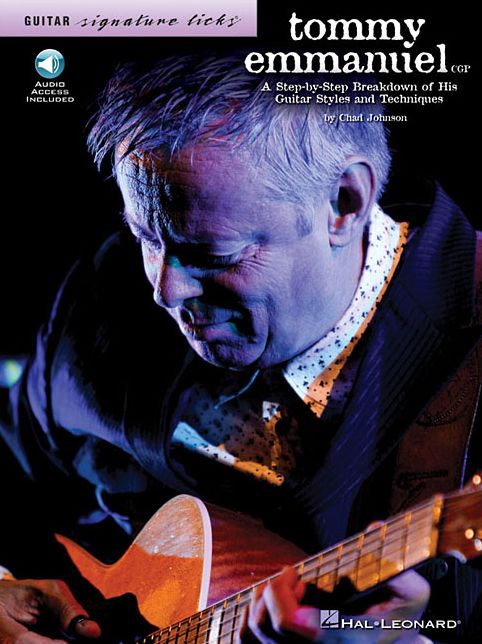 Tommy Emmanuel: A Step-by-Step Breakdown of His Guitar Styles and Techniques