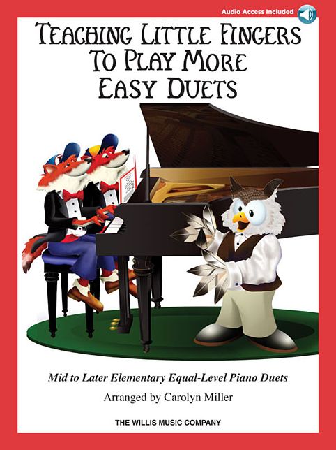 Teaching Little Fingers to Play More Easy Duets: Mid-Elementary Equal-Level Piano Duets
