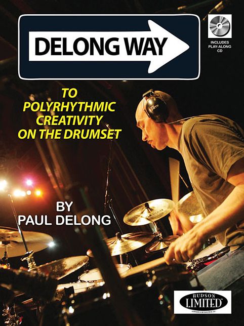 Delong Way: To Polyrhythmic Creativity on the Drumset