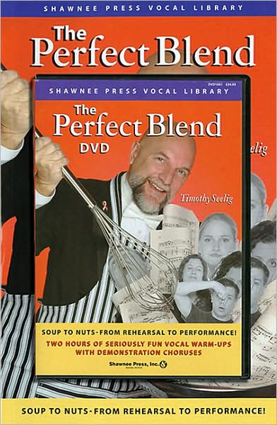 The Perfect Blend: Seriously Fun Vocal Warm Ups