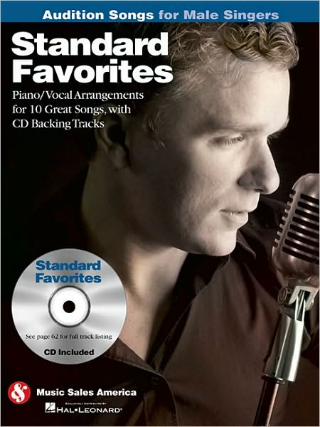 Standard Favorites - Audition Songs for Male Singers: Piano/Vocal/Guitar Arrangements with CD Backing Tracks