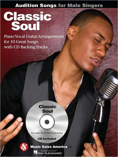 Classic Soul - Audition Songs for Male Singers - Piano/Vocal/Guitar Arrangements (with CD) Backing Tracks