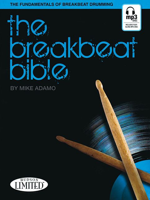 The Breakbeat Bible: The Fundamentals of Breakbeat Drumming