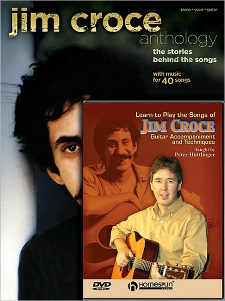 Jim Croce Pack: Includes Jim Croce Anthology book and Learn to Play the Songs of Jim Croce DVD