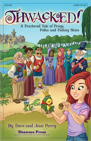 Thwacked!: A Fractured Fable of Frogs, Folks and Falling Skies