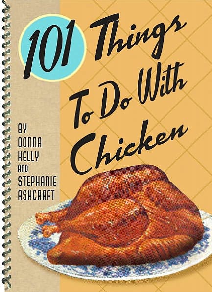101 Things to do with Chicken