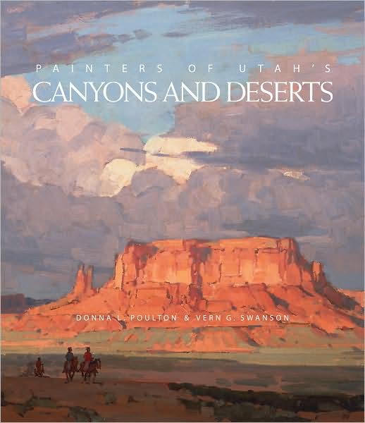 Painters of Utah's Canyons and Deserts