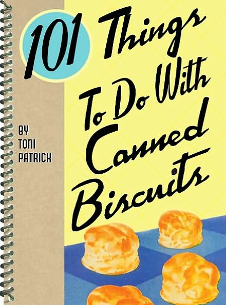 101 Things to do with Canned Biscuits