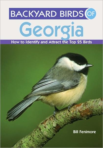 Backyard Birds of Georgia: How to Identify and Attract the Top 25 Birds