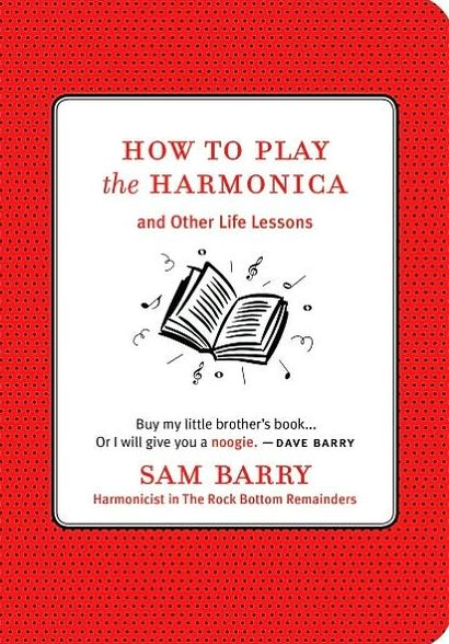How To Play the Harmonica: And Other Life Lessons