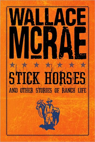Stick Horses and Other Stories of Ranch Life: And Other Stories of Ranch Life