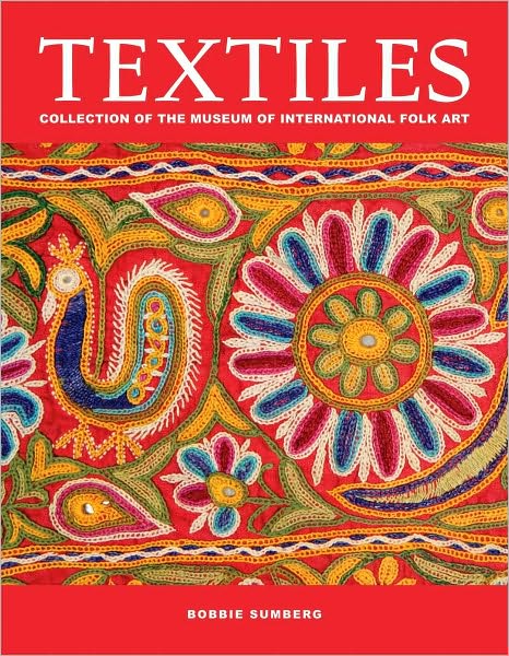 Textiles: Collection of the Museum of International Folk Art
