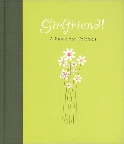 Girlfriend!: A Fable for Friends