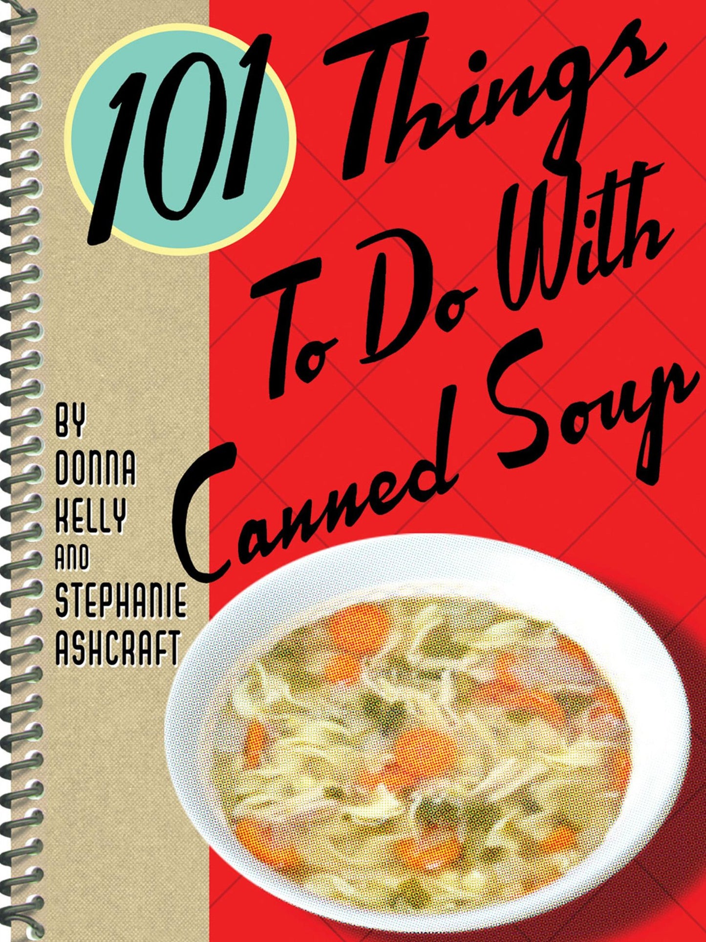101 Things to Do with Canned Soup