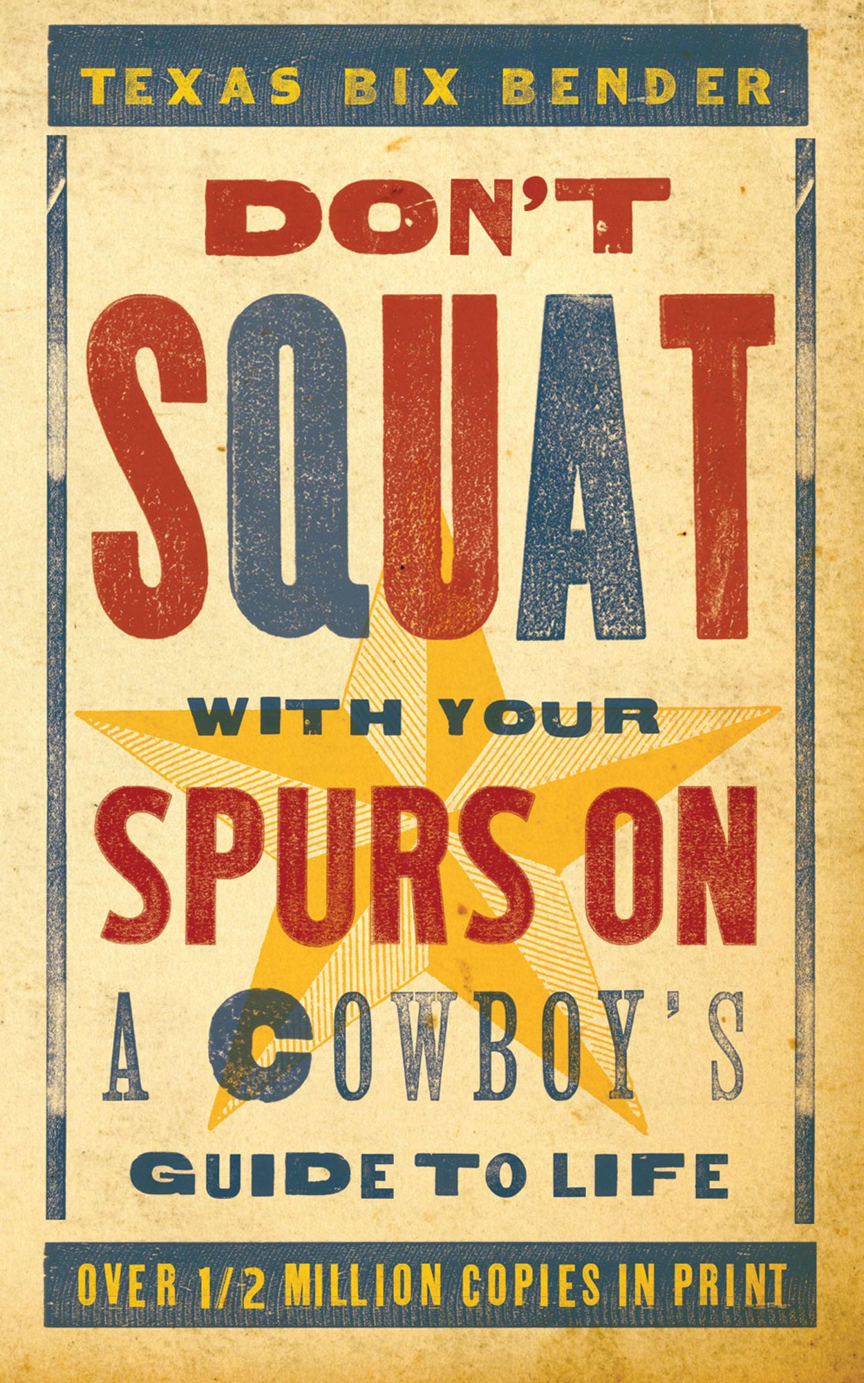Don't Squat With Yer Spurs On!