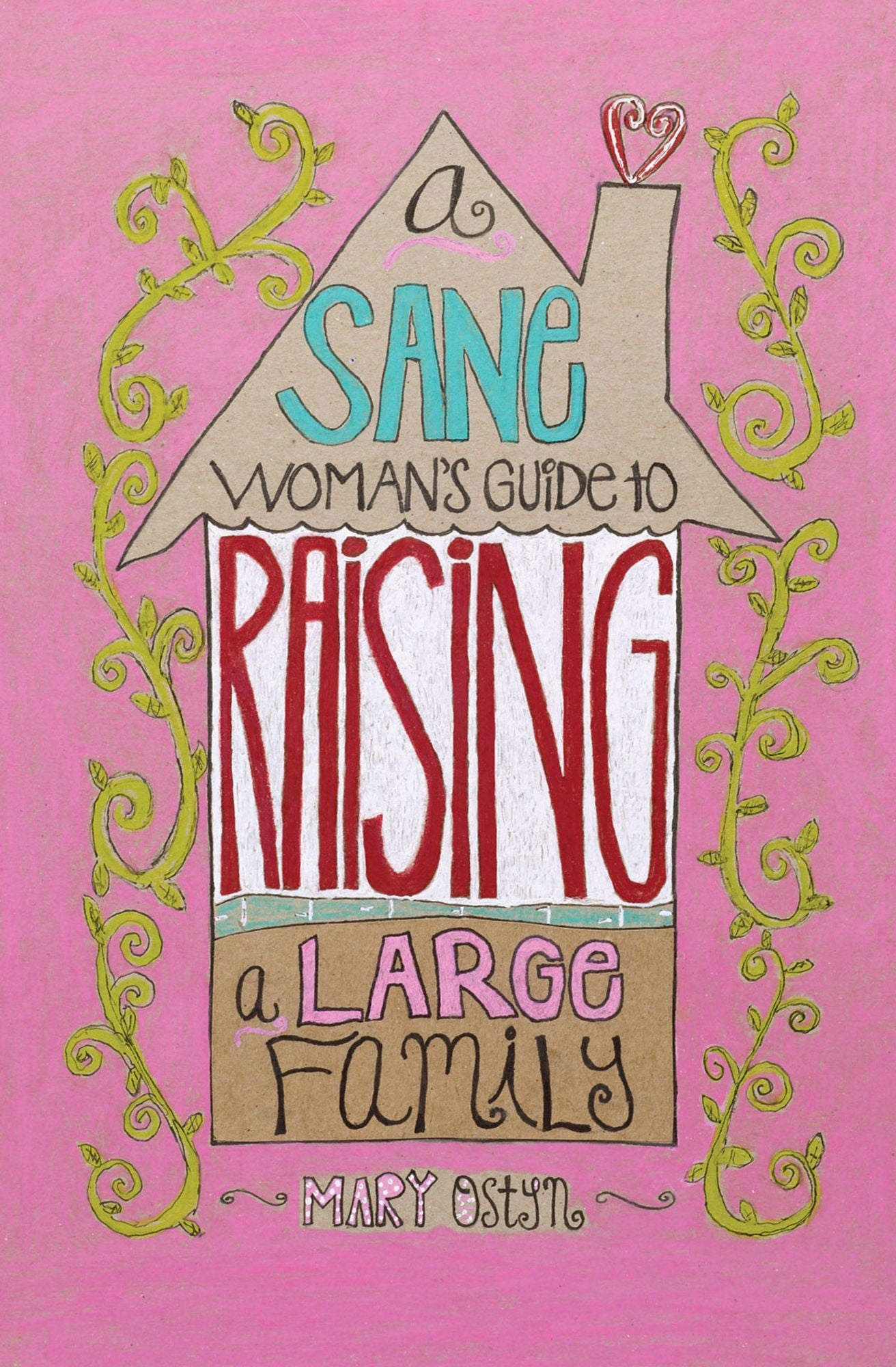 Sane Woman's Guide to Raising a Large Fa