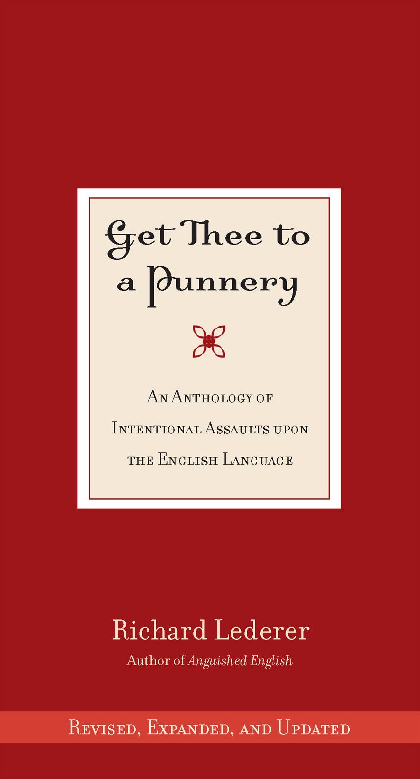 Get Thee to a Punnery: An Anthology of Intentional Assaults Upon the English Language