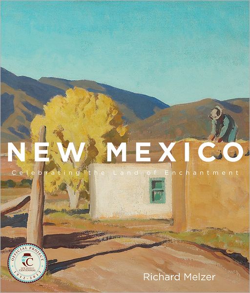 New Mexico: A Celebration of the Land of Enchantment