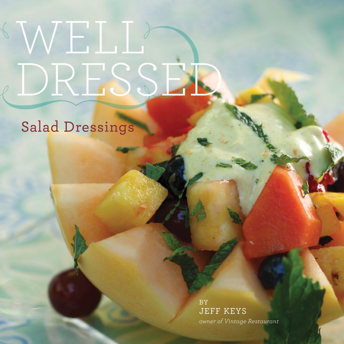 Well Dressed: Salad Dressings