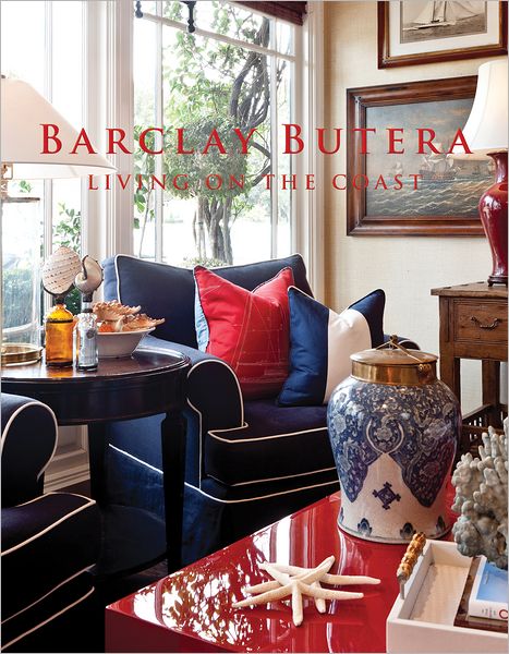 Barclay Butera Living on the Coast: Living on the Coast