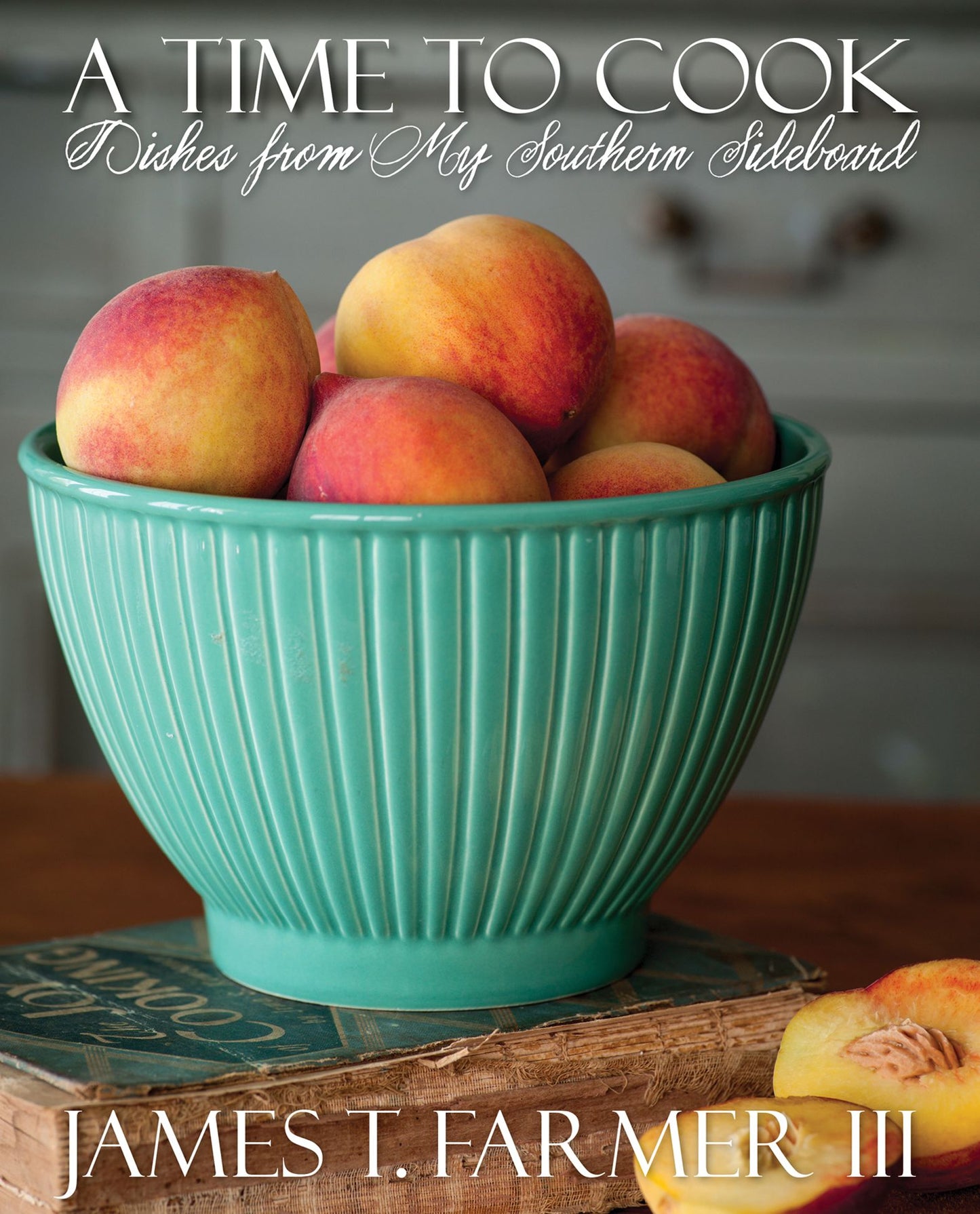 A Time to Cook: Dishes from My Southern Sideboard