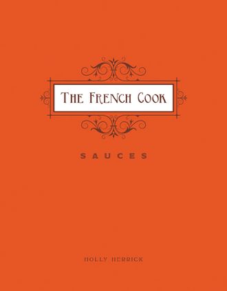 The French Cook: Sauces