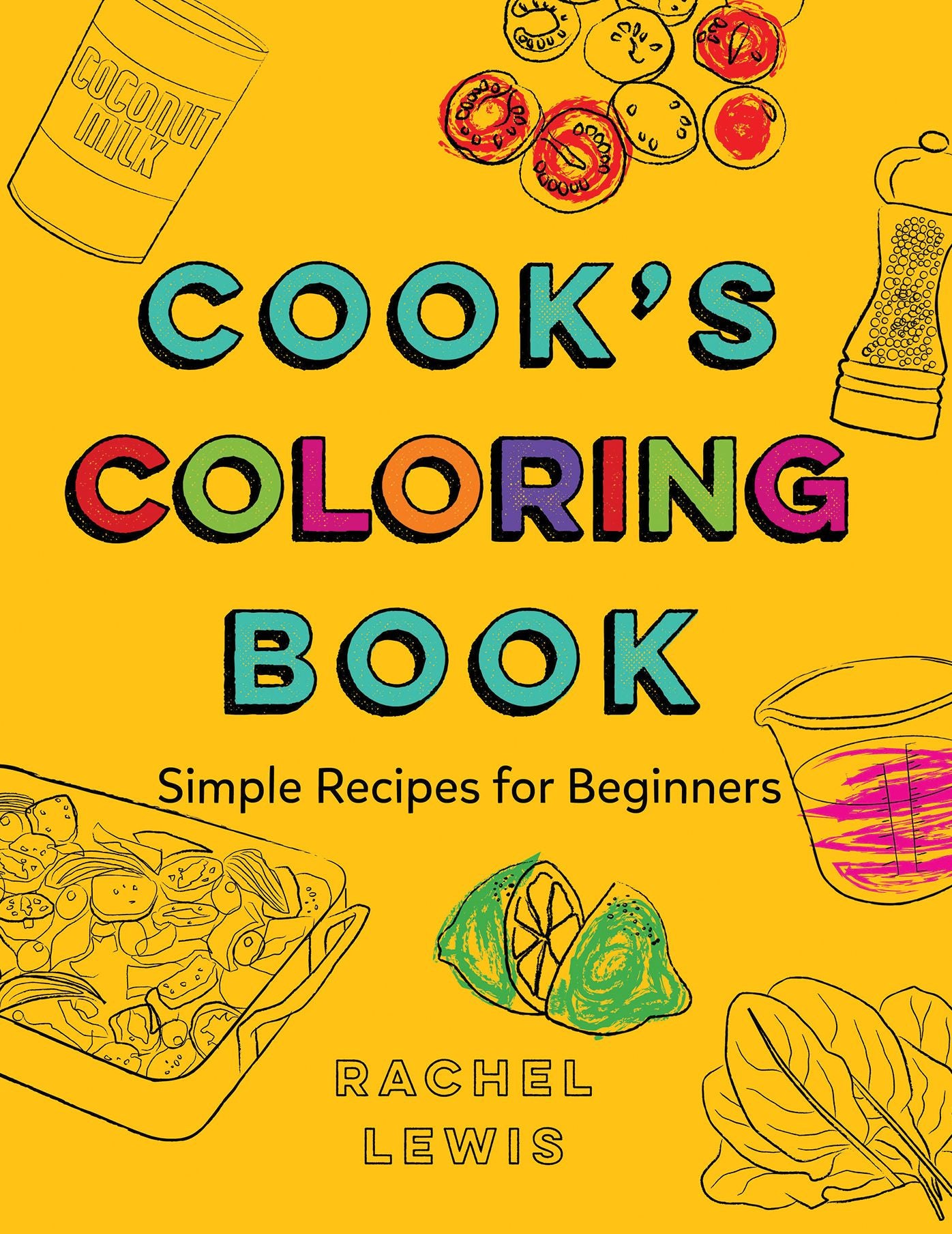 Cook's Coloring Book Simple Recipes for Beginners: Simple Recipes for Beginners