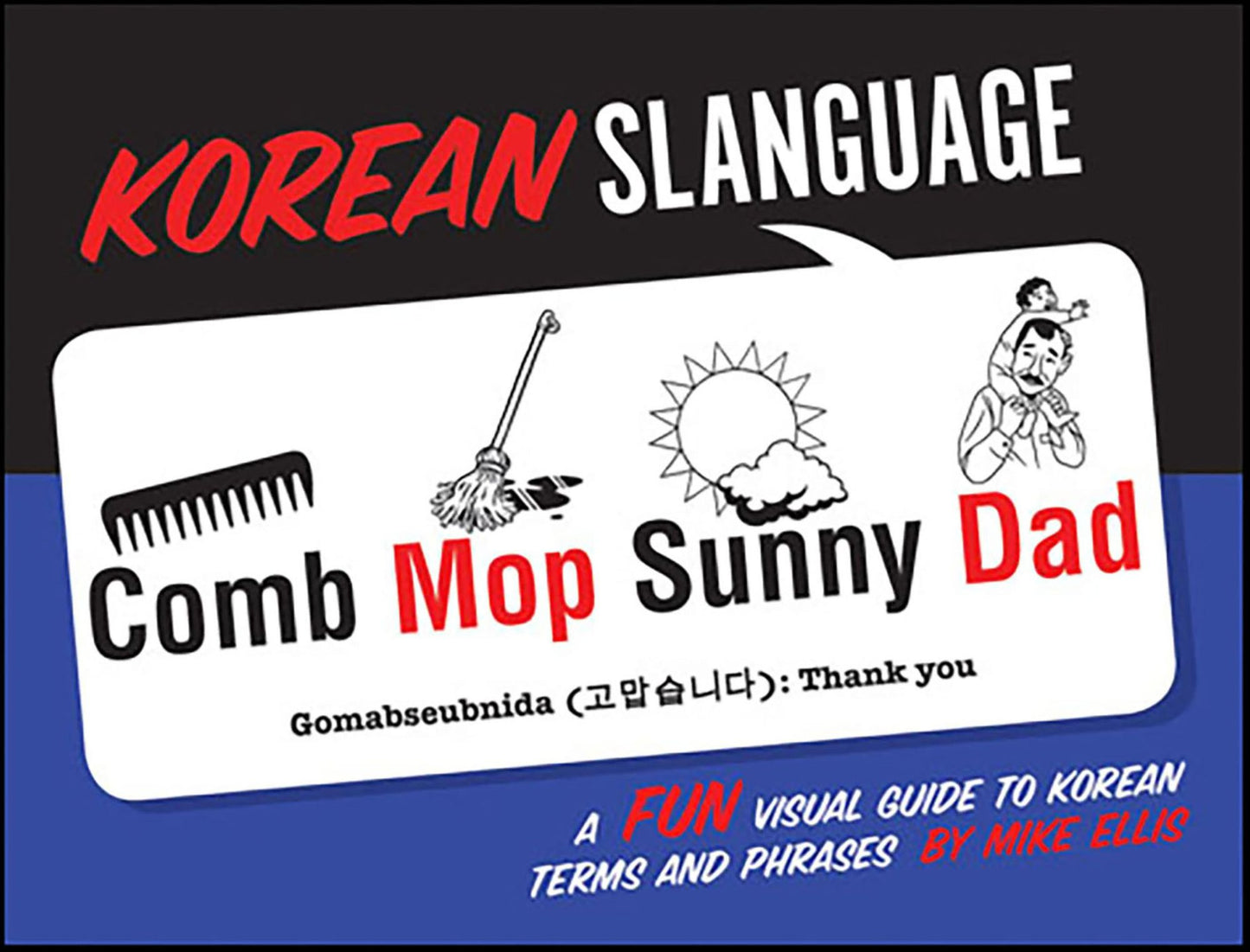 Korean Slanguage: A Fun Visual Guide to Korean Terms and Phrases