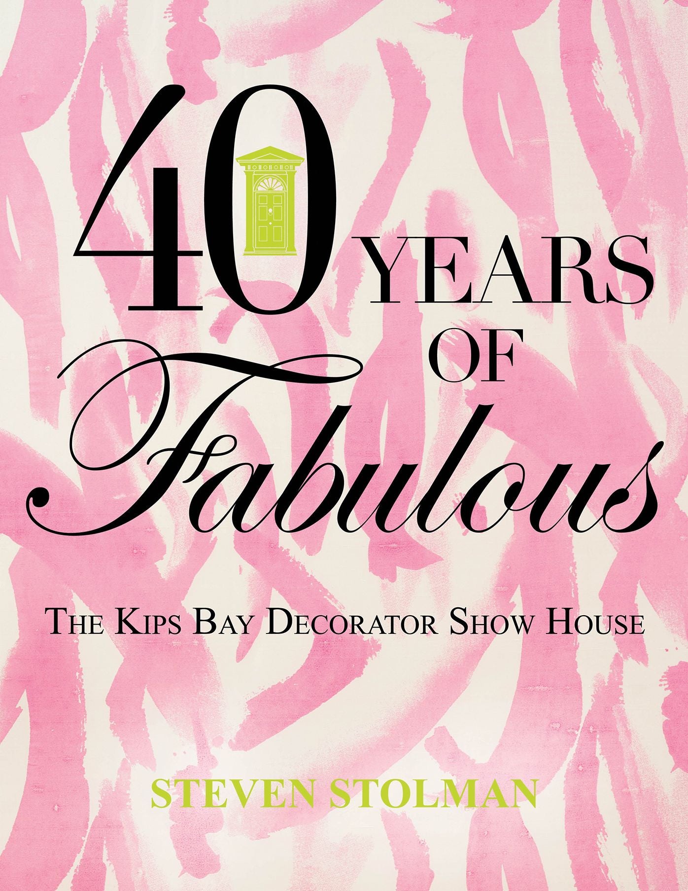 40 Years of Fabulous Kips Bay Decorator Show House: The Kips Bay Decorator Show House