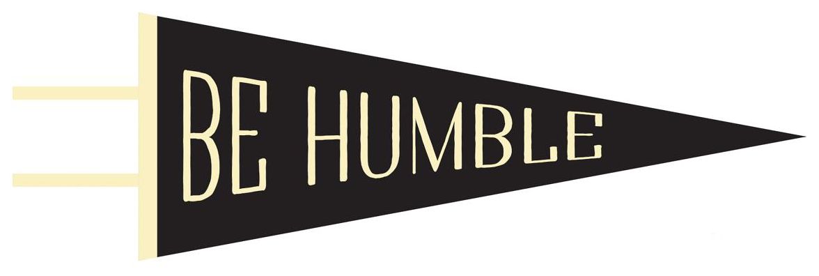 Be Humble Pennant