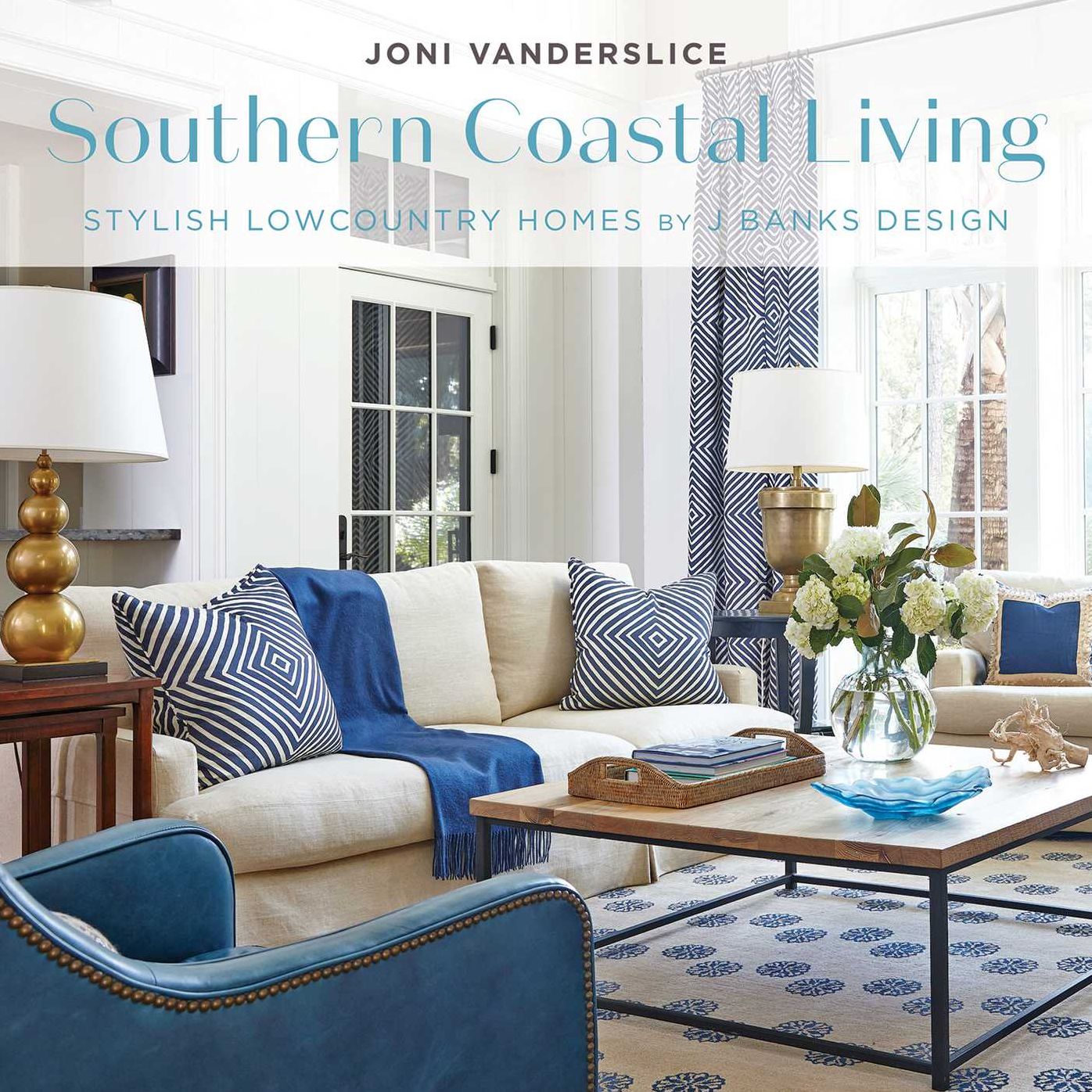 Southern Coastal Living: Stylish Lowcountry Homes by J Banks Design