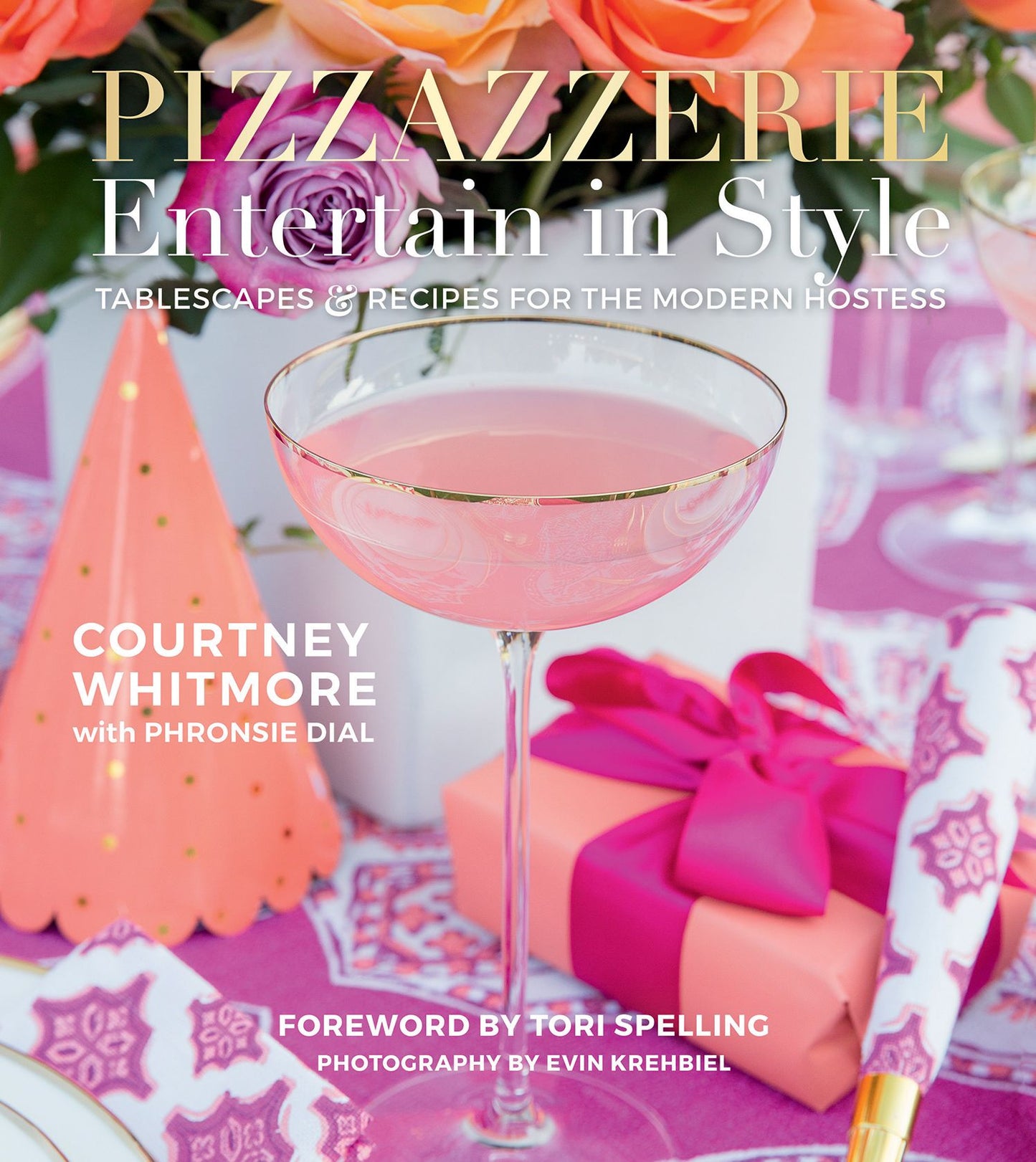 Pizzazzerie: Entertain in Style: Tablescapes & Recipes for the Modern Hostess