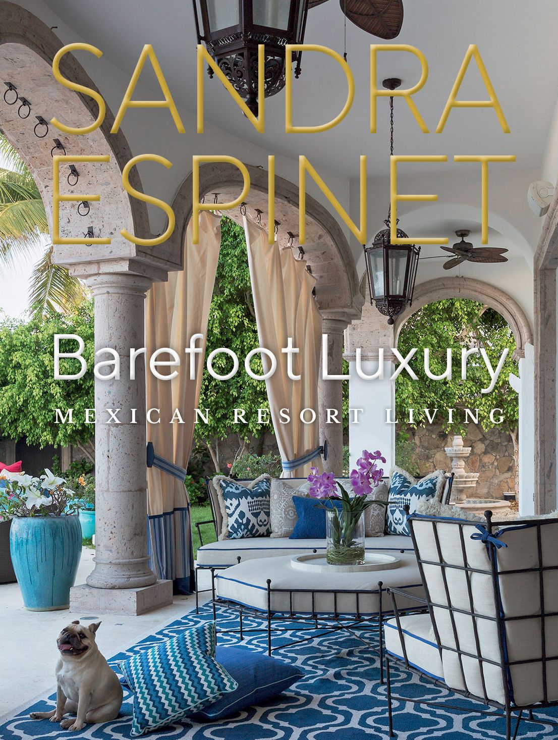 Barefoot Luxury : Mexican Resort Living