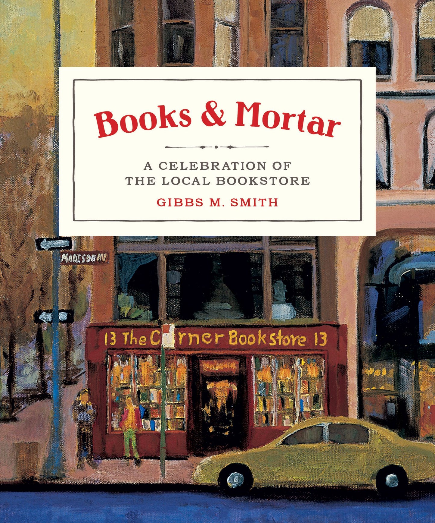 Books & Mortar : A Celebration of the Local Bookstore