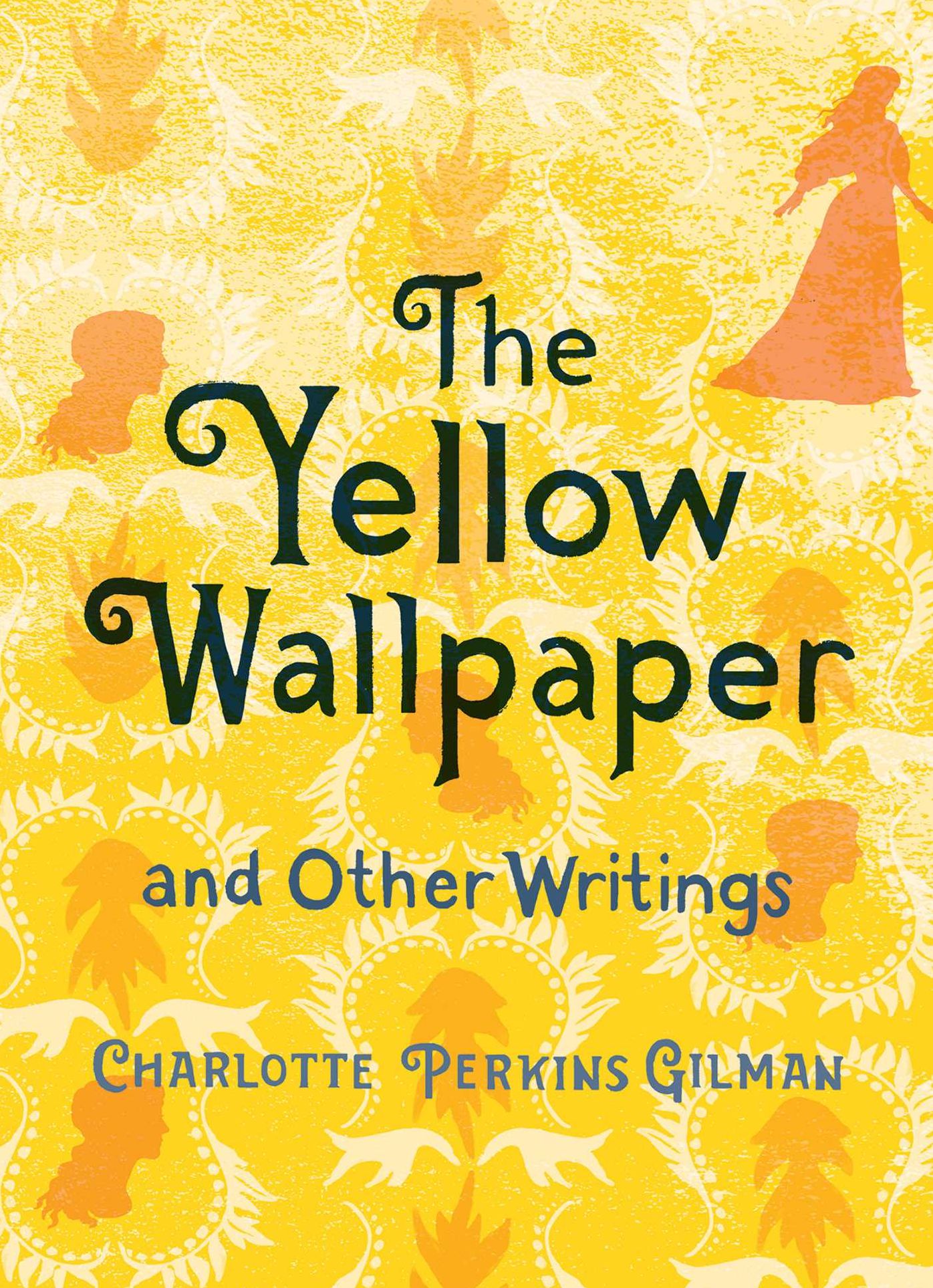 The Yellow Wallpaper and Other Writings