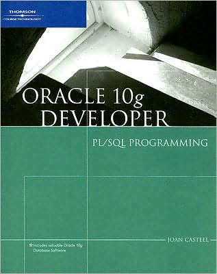 Oracle 10g Developer: PL/SQL Programming