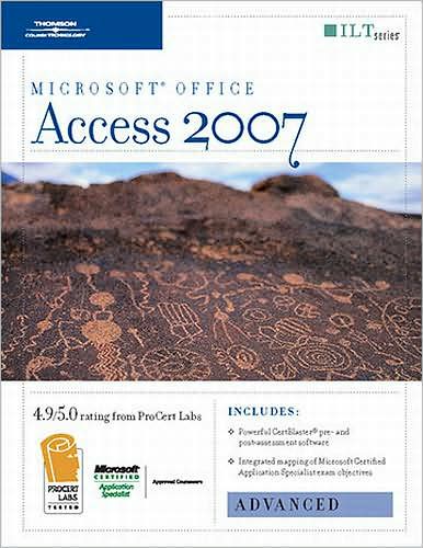 Access 2007: Advanced + Certblaster, Student Manual