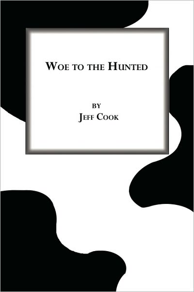 Woe To The Hunted
