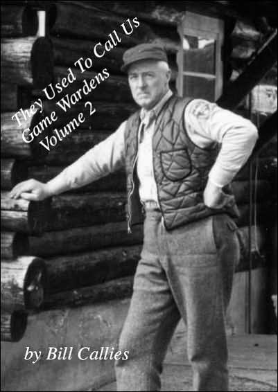 They Used to Call Us Game Wardens (Volume 2)
