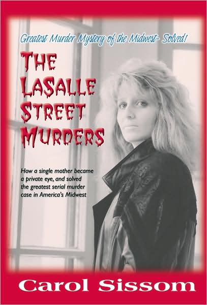 LaSalle Street Murders (Greatest Murder Mystery of Indianapolis - Solved!): How a Single Mother Became a Private Eye, and Solved the Greatest Serial Murder Case in Indiana History