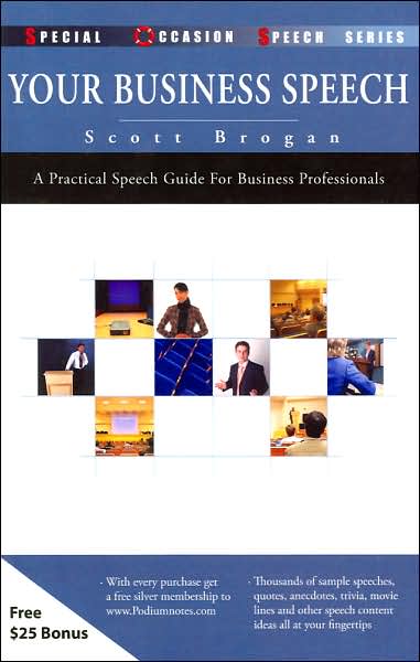Your Business Speech: A Practical Speech Guide for Business Professionals (Special Occasion Speech Series)