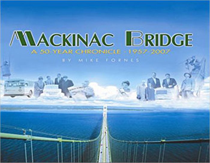Mackinac Bridge: A 50 Year Chronicle