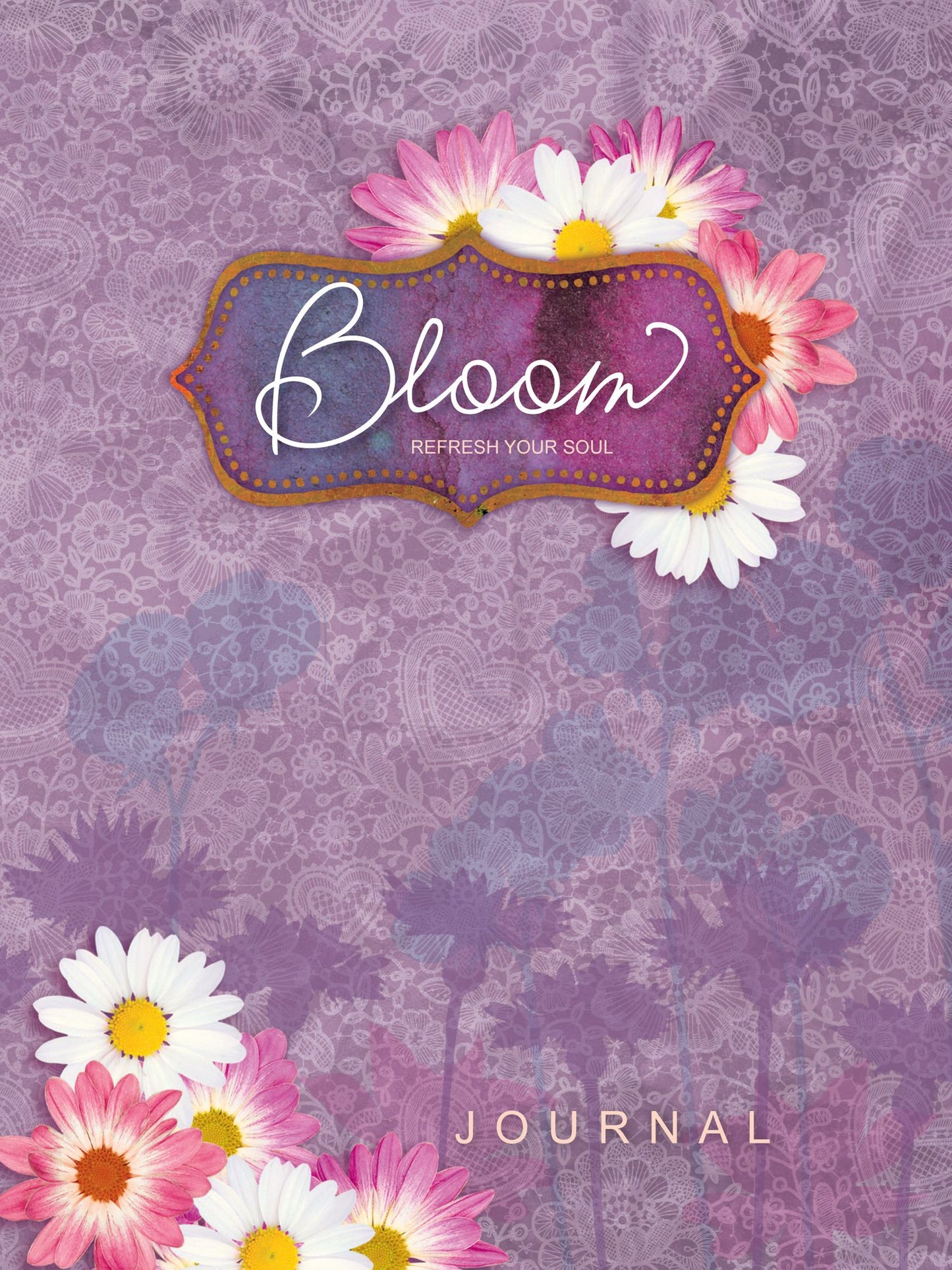 Bloom Journal: Refresh Your Soul
